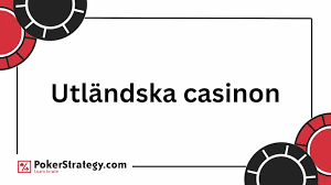Utländska casino En omfattande guide för svenska spelare