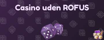 Casino Online Uden Rufus Din Guide til Sjov og Spænding