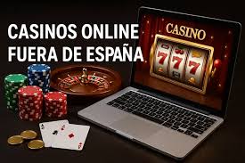Casinos Fuera de España Una Guía Completa para Apostadores Internacionales